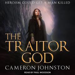 The Traitor God Audiobook, by Cameron Johnston