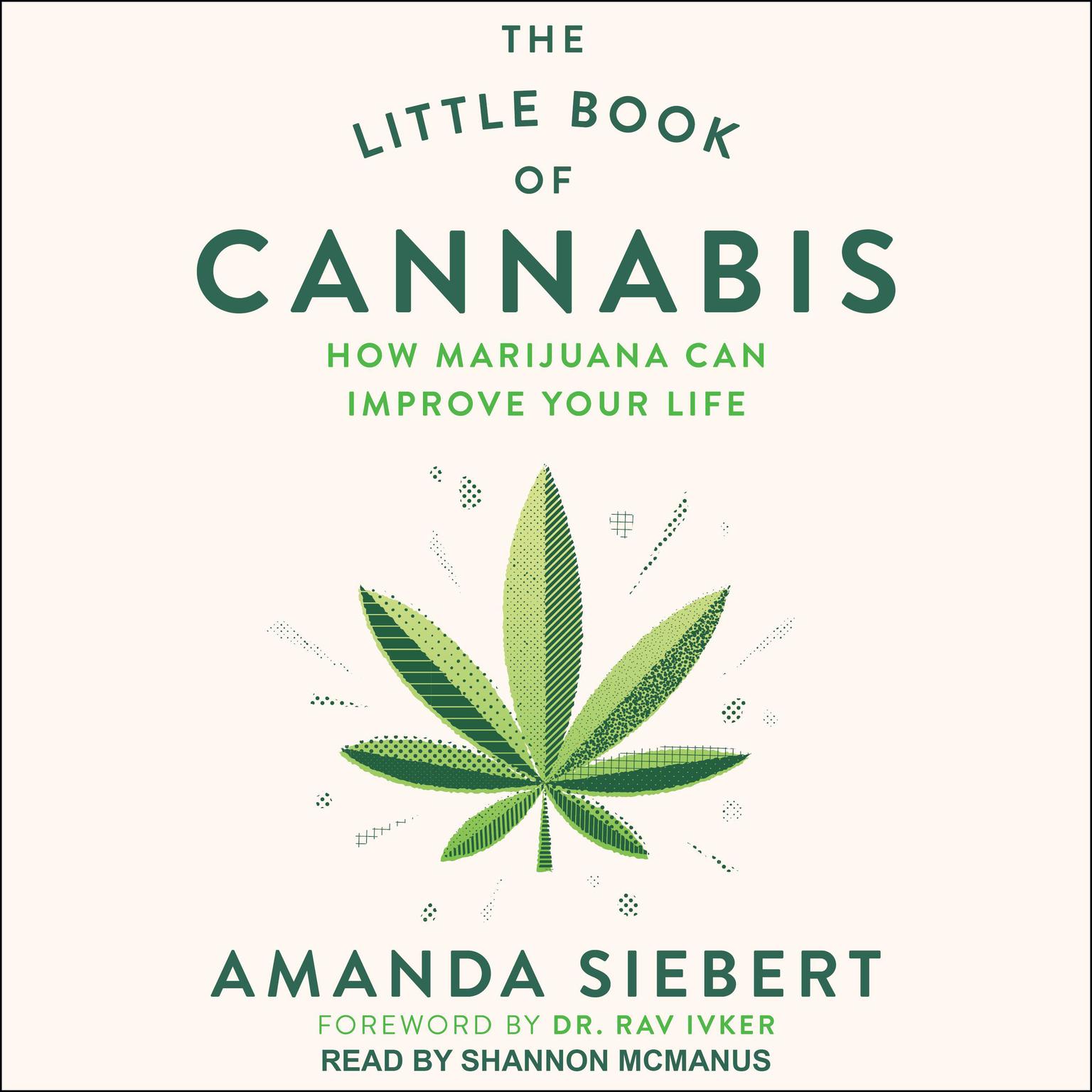 The Little Book of Cannabis: How Marijuana Can Improve Your Life Audiobook, by Amanda Siebert