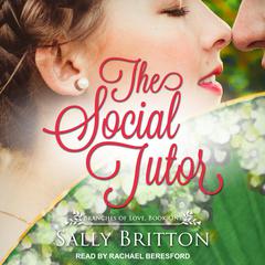 The Social Tutor: A Regency Romance Audiobook, by 