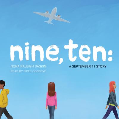 Nine, Ten: A September 11 Story Audiobook, by Nora Raleigh Baskin
