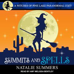 Summits and Spells   Audiobook, by Natalie Summers