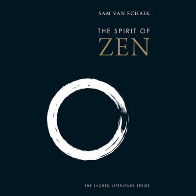 The Spirit of Zen Audiobook, by Sam van Schaik