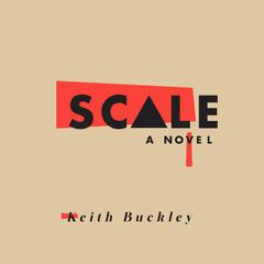 Scale: A Novel Audiobook, by Keith Buckley