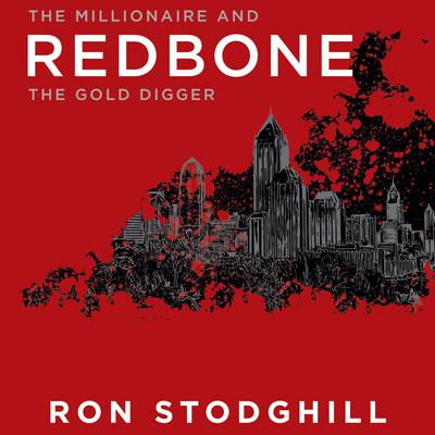 Redbone: The Millionaire and the Gold Digger Audiobook, by 