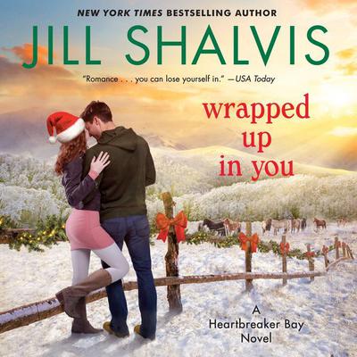 Wrapped Up in You: A Novel Audiobook, by Jill Shalvis