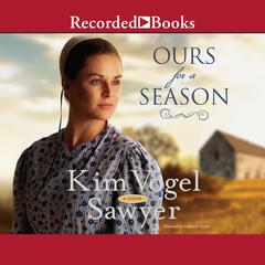 Ours for a Season Audiobook, by Kim Vogel Sawyer