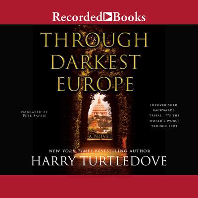 Through Darkest Europe Audiobook, by Harry Turtledove