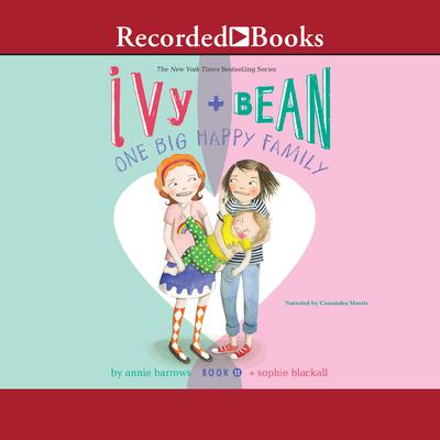 Ivy and Bean: One Big Happy Family: One Big Happy Family Audiobook, by Annie Barrows