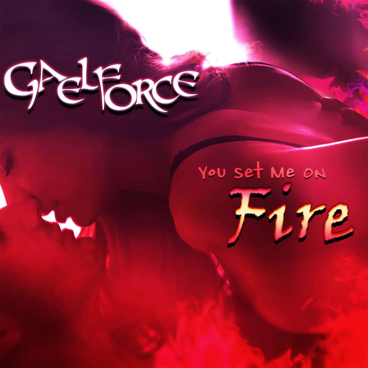 You Set Me On Fire  Audiobook, by Gael Force
