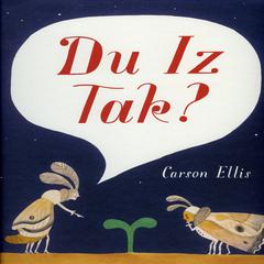 Du Iz Tak? Audiobook, by Carson Ellis