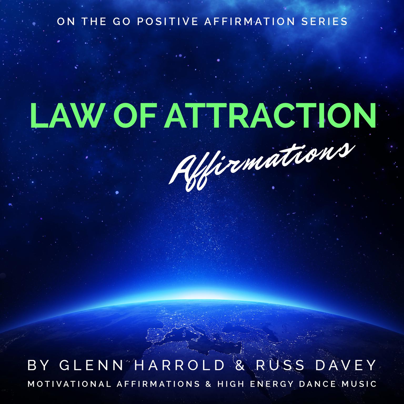 Law of Attraction Affirmations: Motivational Affirmations & High Energy Electronic Dance Music Audiobook, by Glenn Harrold