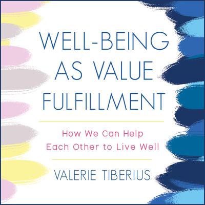 Well-Being as Value Fulfillment: How We Can Help Each Other to Live Well Audiobook, by 