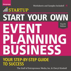 Start Your Own Event Planning Business: Your Step-By-Step Guide to Success, 4th Edition Audiobook, by Cheryl Kimball
