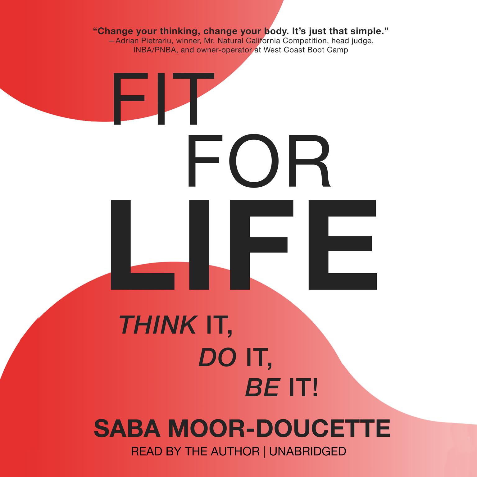 Fit for Life: Think It, Do It, Be It! Audiobook, by Saba Moor-Doucette