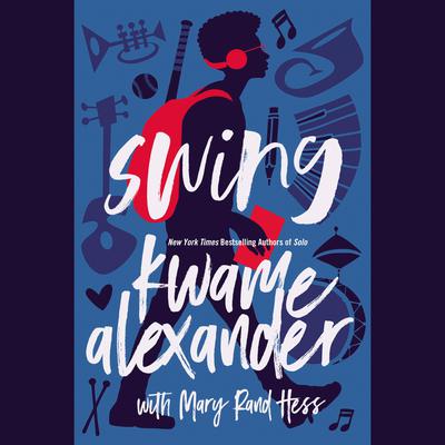 Swing Audiobook, by Kwame Alexander