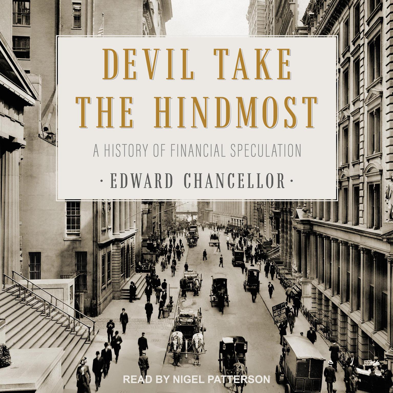 Devil Take the Hindmost: A History of Financial Speculation Audiobook, by Edward Chancellor