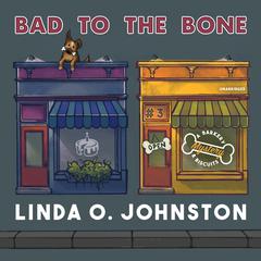 Bad to the Bone: A Barkery & Biscuits Mystery Audiobook, by Linda O. Johnston