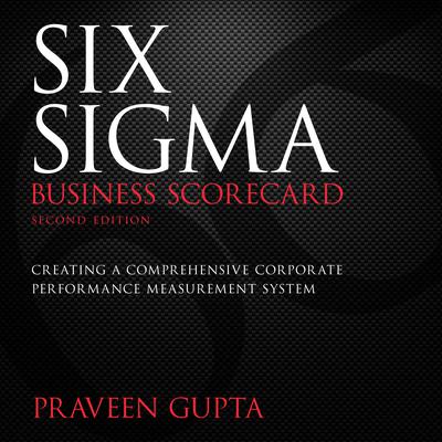 Six Sigma Business Scorecard Audiobook, by Praveen Gupta