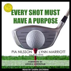 Every Shot Must Have a Purpose: How GOLF54 Can Make You a Better Player Audiobook, by Lynn Marriott