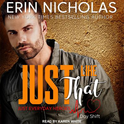 Just Like That: Just Everyday Heroes, Day Shift Audiobook, by Erin Nicholas