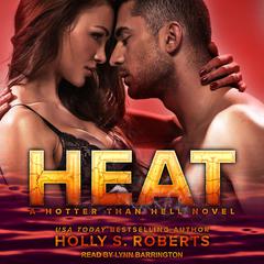Heat Audiobook, by Holly S. Roberts