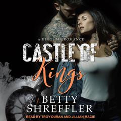 Castle of Kings Audiobook, by Betty Shreffler