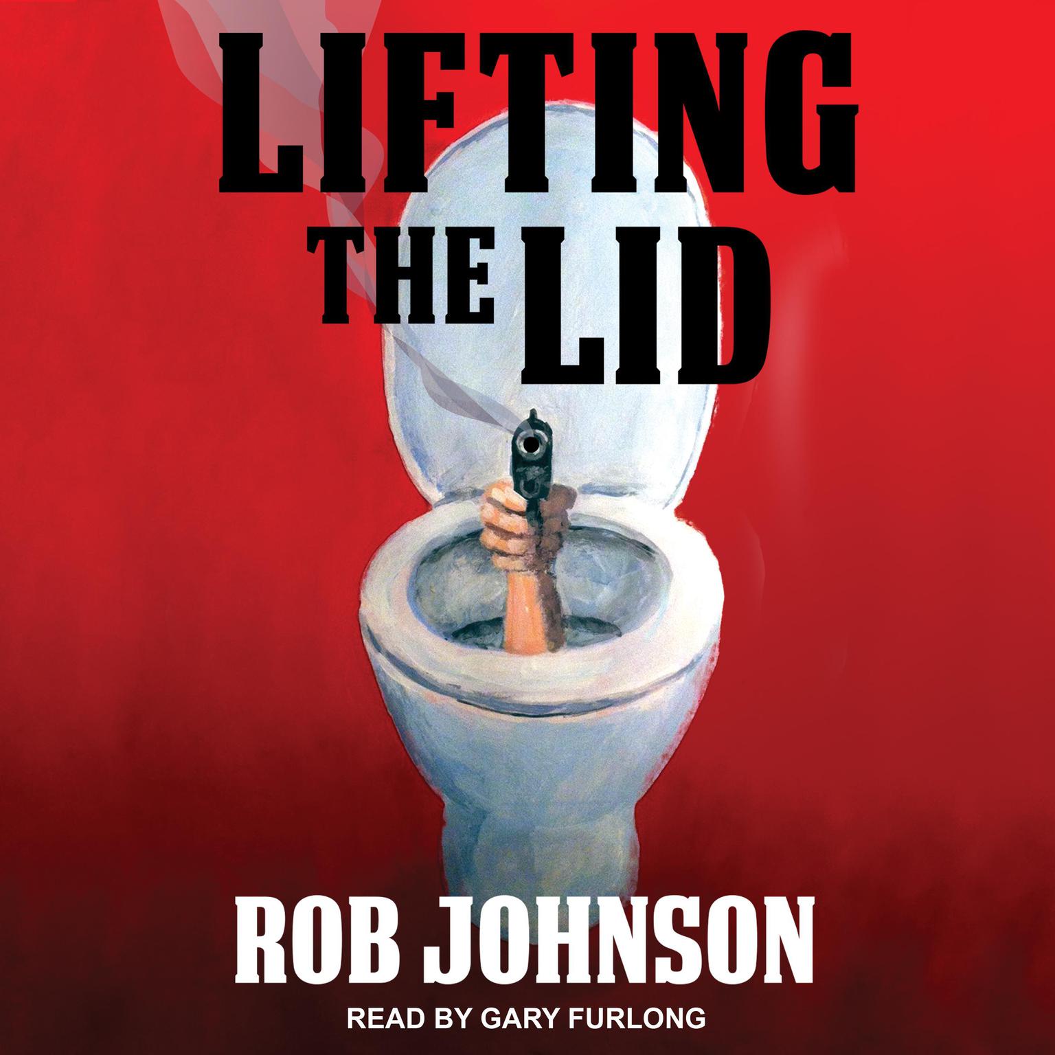 Lifting the Lid: A Comedy Thriller Audiobook, by Rob Johnson
