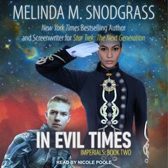In Evil Times Audiobook, by Melinda Snodgrass