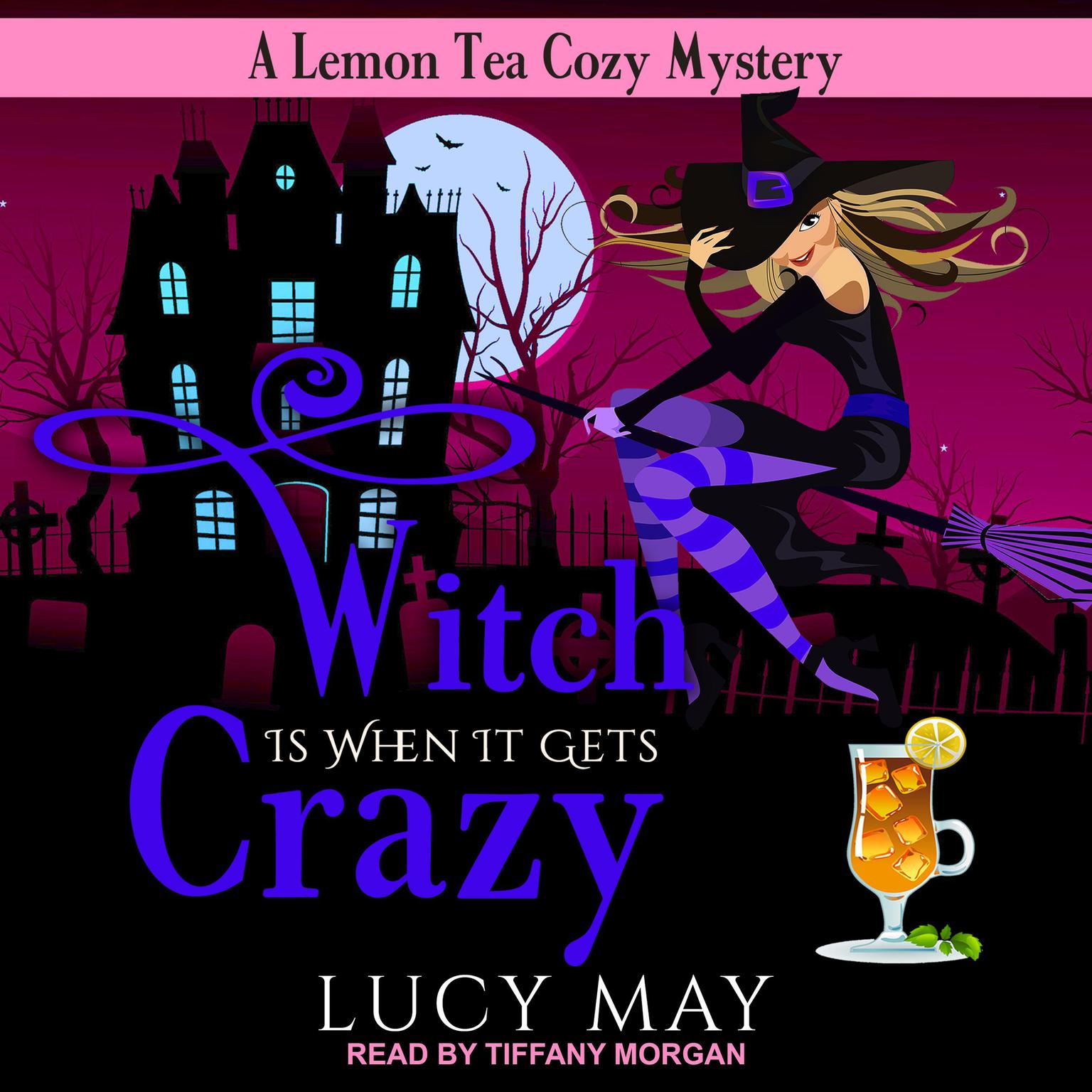 Witch is When it Gets Crazy Audiobook, by Lucy May