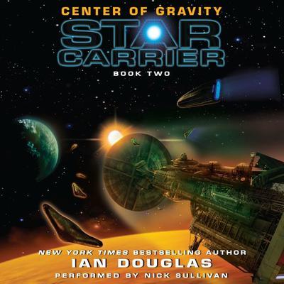 Center of Gravity: Star Carrier: Book Two Audiobook, by Ian Douglas