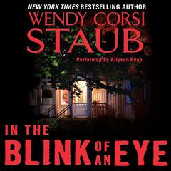 In the Blink of an Eye Audiobook, by Wendy Corsi Staub