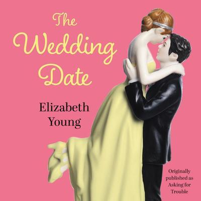 The Wedding Date (Abridged) Audiobook, by Elizabeth Young
