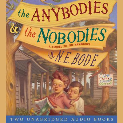 The Anybodies & The Nobodies Audiobook, by N. E. Bode
