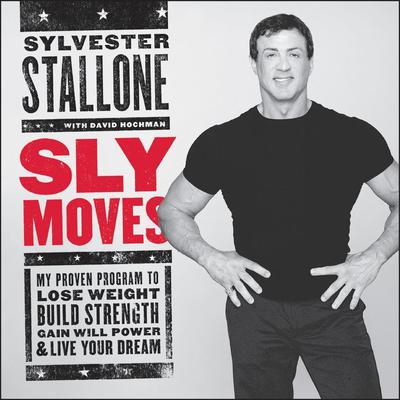 Sly Moves Audiobook, by Sylvester Stallone