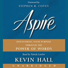 Aspire: Discovering Your Purpose Through the Power of Words Audiobook, by Kevin Hall