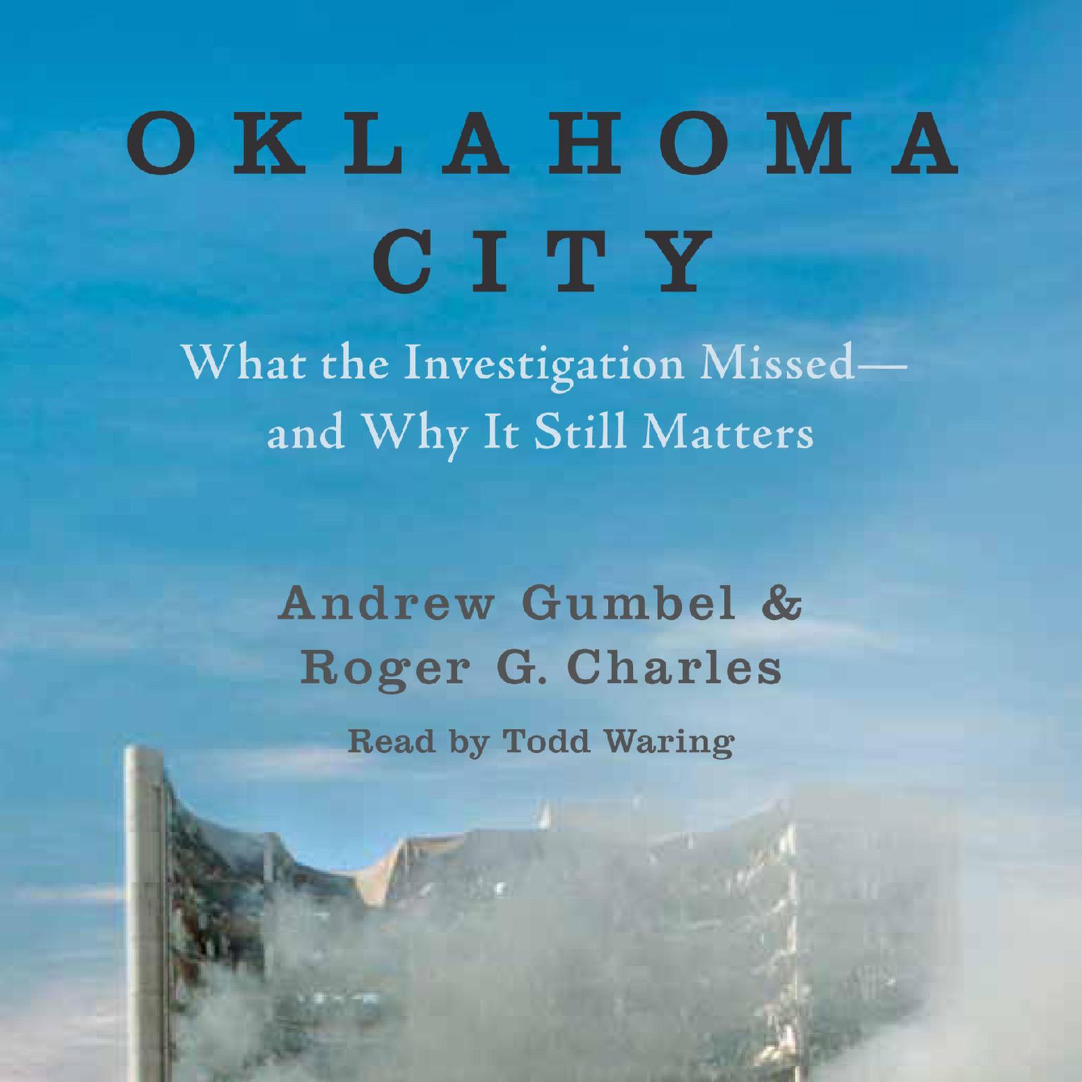 Oklahoma City: What the Investigation Missed—and Why It Still Matters Audiobook, by Andrew Gumbel