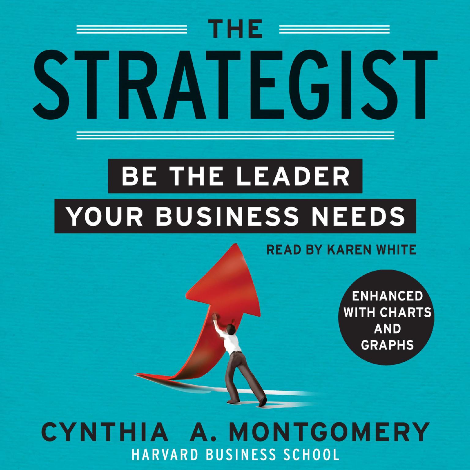 The Strategist: Be the Leader Your Business Needs Audiobook, by Cynthia Montgomery