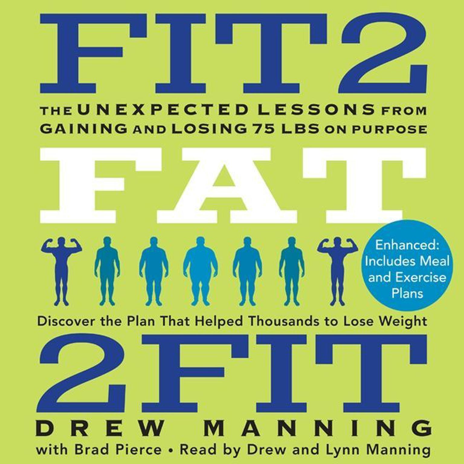 Fit2Fat2Fit: The Unexpected Lessons from Gaining and Losing 75 lbs on Purpose Audiobook, by Drew Manning