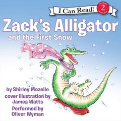 Zacks Alligator and the First Snow Audiobook, by Shirley Mozelle
