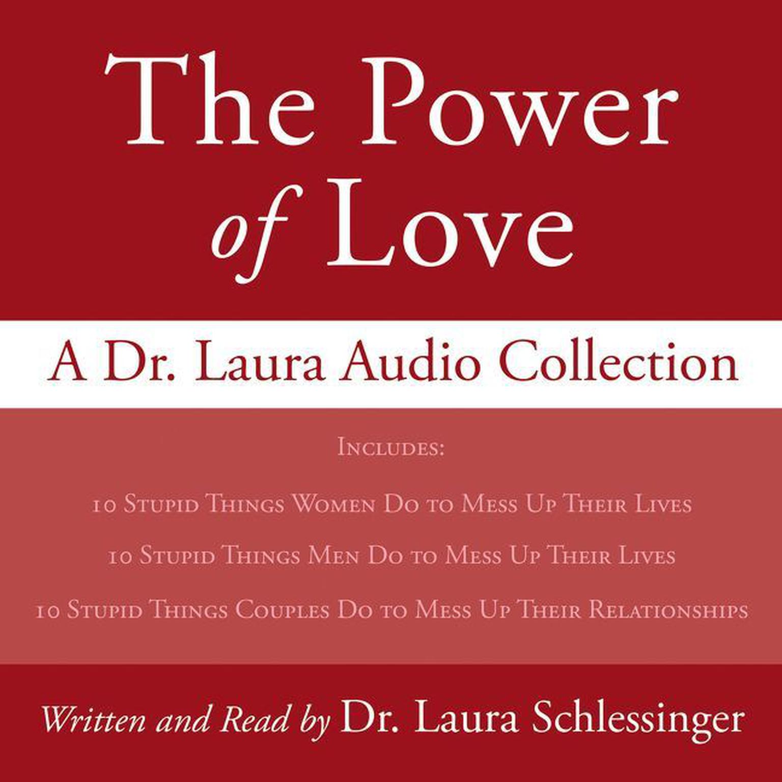 Power of Love, The: A Dr. Laura Audio Collection (Abridged) Audiobook, by Laura Schlessinger