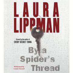 By a Spiders Thread Audiobook, by Laura Lippman