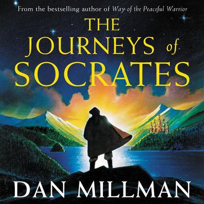 The Journeys of Socrates (Abridged) Audiobook, by Dan Millman