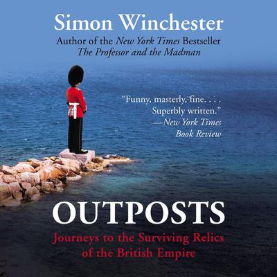 Outposts (Abridged) Audiobook, by Simon Winchester