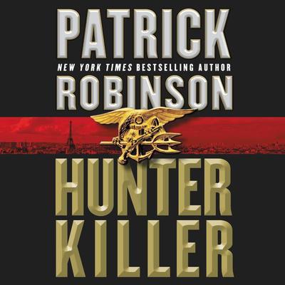Hunter Killer (Abridged) Audiobook, by Patrick Robinson