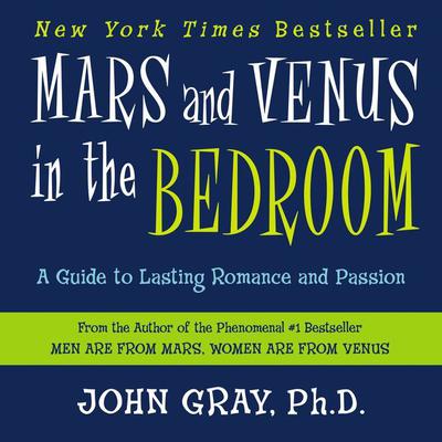 Mars and Venus in the Bedroom (Abridged) Audiobook, by John W. Gray