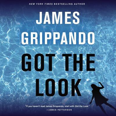 Got the Look (Abridged) Audiobook, by James Grippando