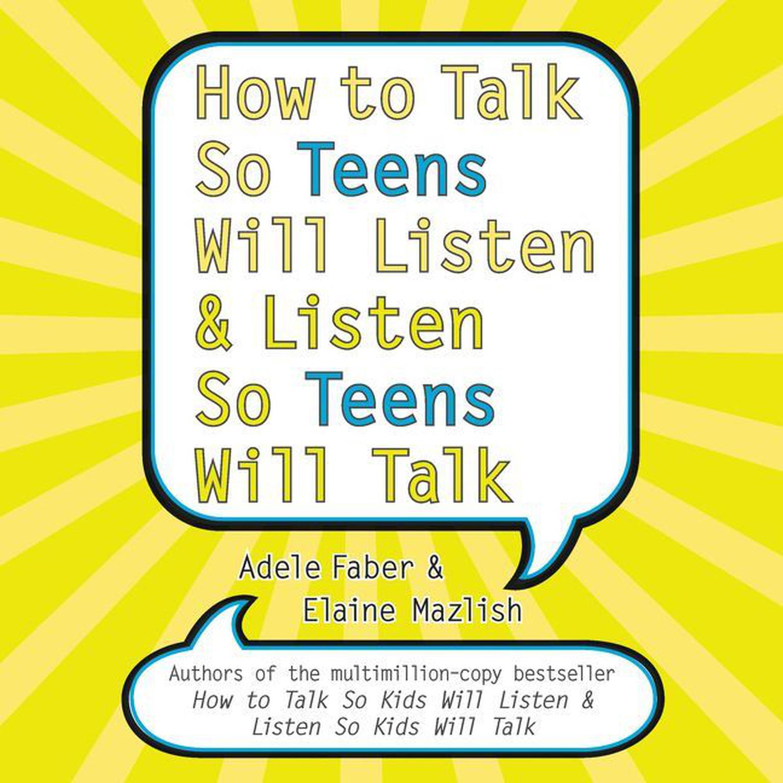 How to Talk So Teens Will Listen and Listen So Teens Will (Abridged) Audiobook, by Adele Faber
