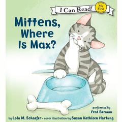 Mittens, Where Is Max? Audiobook, by Lola M. Schaefer