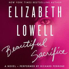 Beautiful Sacrifice: A Novel Audiobook, by Elizabeth Lowell