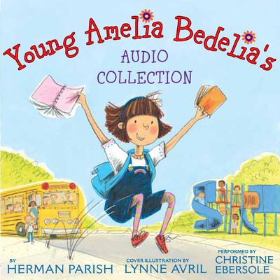 Young Amelia Bedelia's Audio Collection Audiobook, by Herman Parish